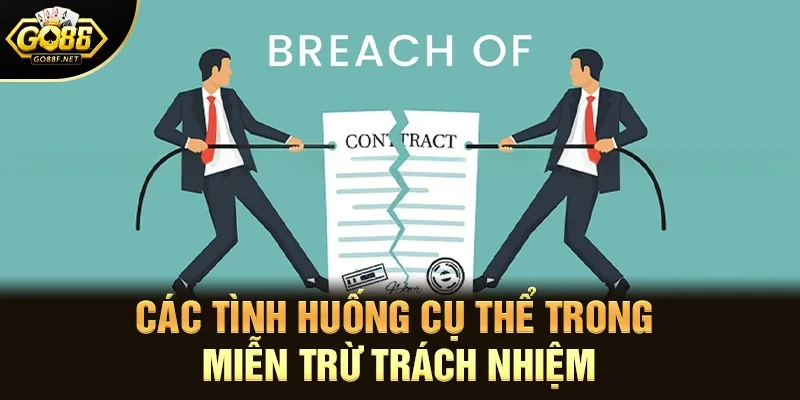 Các tình huống cụ thể trong miễn trừ trách nhiệm